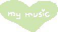 green heart gif that says "my music"
